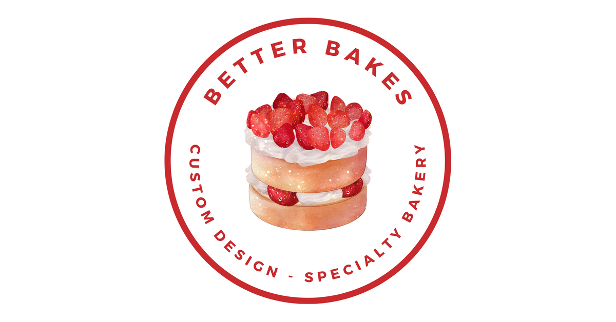 Better Cakes BETTER BAKES | Specialty Bakery & Custom Design Cakes